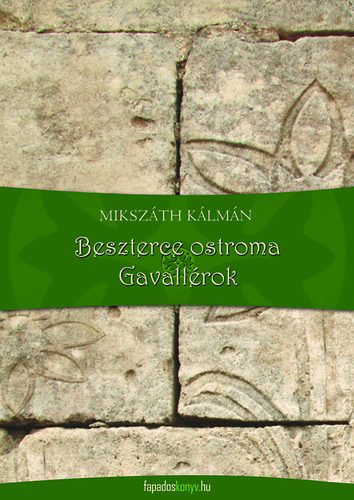 Mikszth Klmn - Beszterce ostroma - Gavallrok