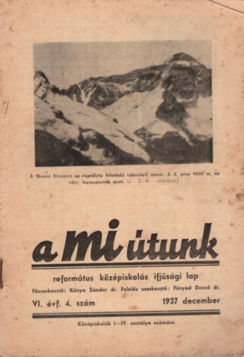 dr. Dr. Incze Gbor  Fnyad Dezs (szerk.) - A mi tunk - Reformtus kzpiskols ifjsgi lap 1937 december, 1940 szeptember (2 szm egytt)