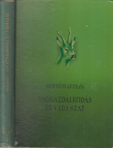 Bertóti István - Vadgazdálkodás és vadászat (I. kiadás)