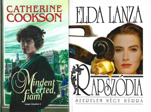 2 db knyv, Catherine Cookson: Mindent rted, fiam!, Elda Lanza: Rapszdia