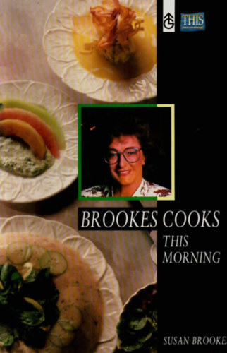 Susan Brookes - Brookes Cooks This Morning.