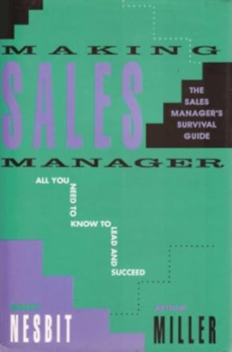 Arthur Miller (Author) by Robert Nesbit (Author) - Making Sales Manager - Sales Manager's Survival Guide