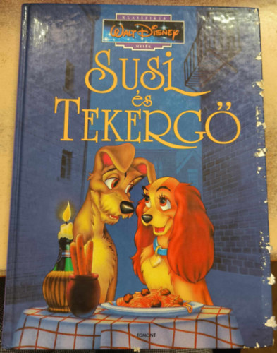 Bokor Pter  Walt Disney (szerk.) - Susi s Tekerg (Disney) (Klasszikus Walt Disney Mesk 4.)