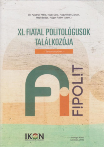 Dr. Nagy D�ra, Nagymih�ly Zolt�n, H�zi Bal�zs, H�gen �d�m Kaszn�r Attila - XI. Fiatal Politol�gusok Tal�lkoz�ja