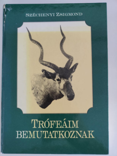 Széchenyi Zsigmond - Trófeáim bemutatkoznak