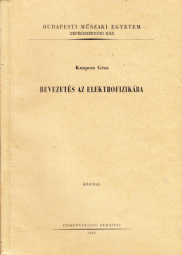 Knapecz Géza - Bevezetés az elektrofizikába (kézirat)
