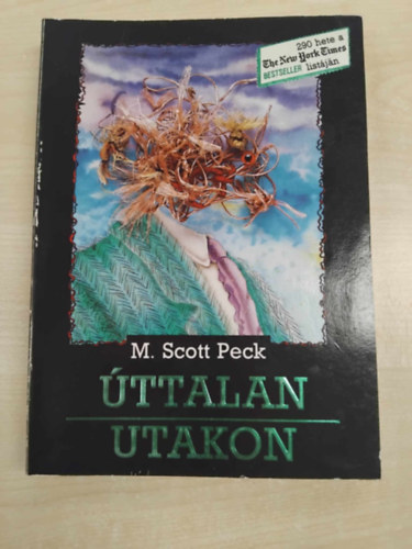 Dr. M. Scott Peck - �ttalan utakon (A szeretet, a hagyom�nyos �rt�kek �s a szellemi fejl�d�s �j pszichol�gi�ja)