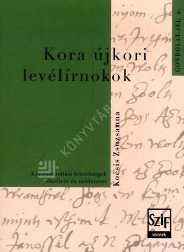 Kocsis Zsuzsanna - Kora újkori levélírnokok