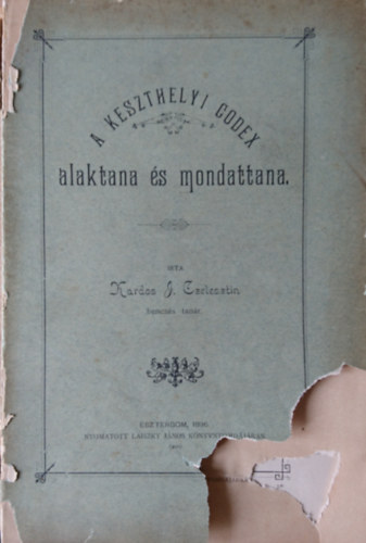 Kardos J. Czelesztin - A Keszthelyi Codex alaktana s mondattana
