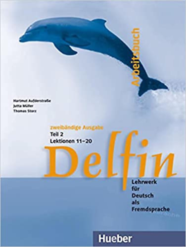 Aufderstrae Hartmut; Mller Jutta; Storz Thomas - Delfin -  Arbeitsbuch  - Zweibandige Ausgabe -  Teil 2 Lektionen 11-20 - Lehrwerk fr Deutsch als Fremdsprache.