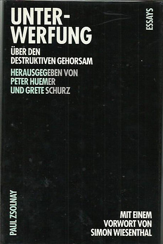 Grete  Huemer Peter/Schurz (Hrsg.) - Unterwerfung. �ber den destruktiven Gehorsam. Essays. Mit einem Vorwort von Simon Wiesenthal