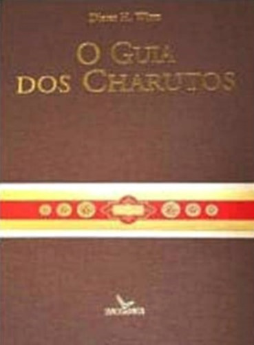 Dieter H. Wirtz - O Guia dos Charutos