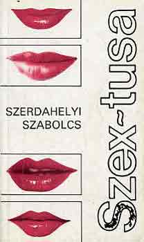 Szerdahelyi Szabolcs - Szex-tusa