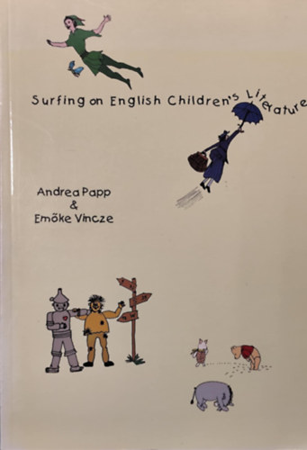Vincze Emőke Papp Andrea - Surfing on English Children's Literature