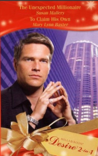 Mary Lynn Baxter Susan Mallery - The Unexpected Millionaire / To Claim His Own