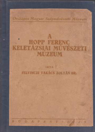 Felvinczi Takcs Zoltn - A Hopp Ferenc Keletzsiai Mvszeti Mzeum