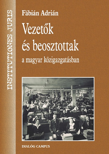 Fábián Adrián - Vezetők és beosztottak
