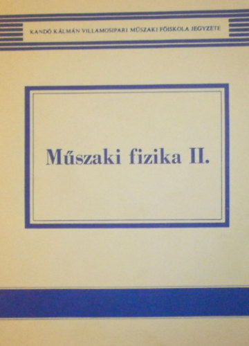 Mayer Tibor  (szerk.) - Mszaki fizika II.