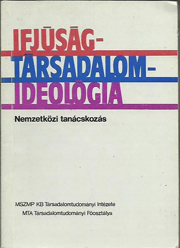 B�k�si Zolt�n; Havas P�ter - ifj�s�g - t�rsadalom - ideol�gia - nemzetk�zi tan�cskoz�s