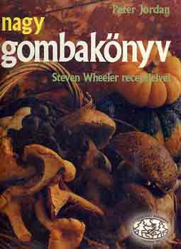 Peter Jordan - Nagy gombaknyv - Steven Wheeler receptjeivel