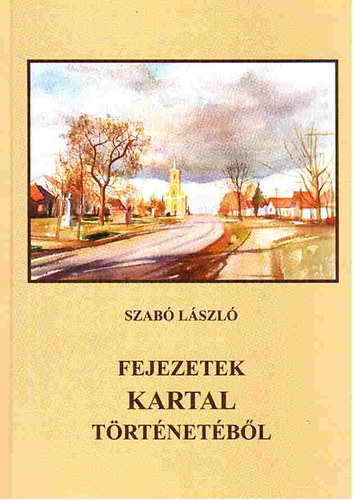 Dr. Szab Lszl - Fejezetek Kartal trtnetbl
