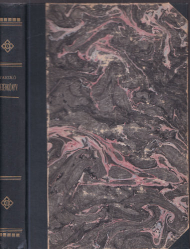 Vaszk� Gy�rgy - Vez�rk�nyv az �ltal�nos m�velts�g terjeszt�s�re (mag�nhaszn�latra) I-II. egy k�tetben