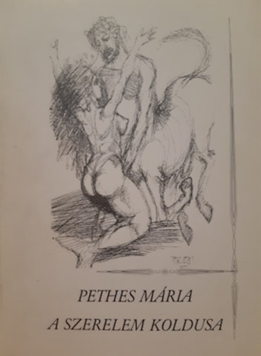 Pethes M�ria - A szerelem koldusa