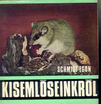 Schmidt Egon - Kiseml�seinkr�l