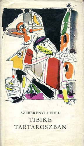 Szeberényi Lehel - Tibike Tartaroszban