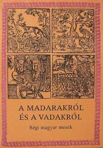 A madarakr�l �s a vadakr�l - R�gi magyar mes�k