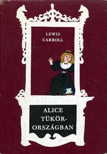 Lewis Carroll - Alice T�k�rorsz�gban