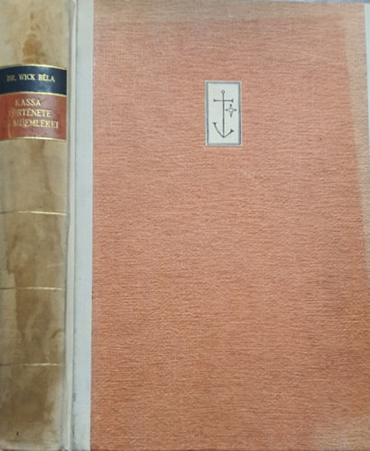 Dr. Wick B�la - Kassa t�rt�nete �s m�eml�kei