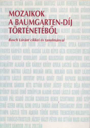 Basch L�r�nt - Mozaikok a Baumgarten-d�j t�rt�net�b�l