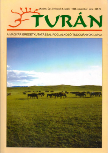 Bakay Kornl  (szerk.) - Turn [A magyar eredetkutatssal foglalkoz tudomnyok lapja] (XXVIII.) j I. vfolyam 5. szm (1998. november)