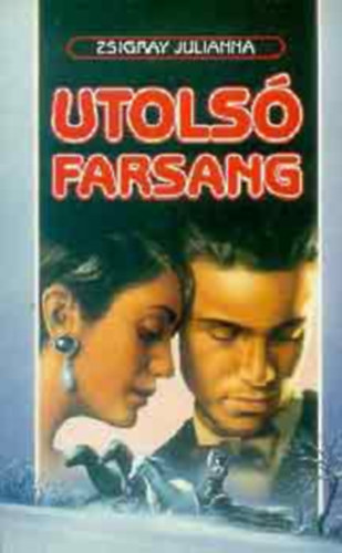 Zsigray Julianna - Utols� farsang