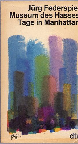 J�rg Federspiel - Museum des Hasses - Tage in Manhattan