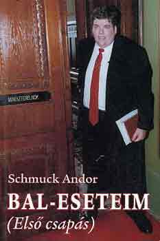 Schmuck Andor - Bal-esetem (első csapás)