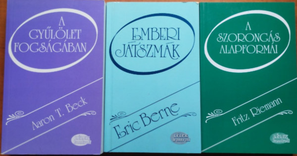 Fritz Riemann, Aaron T. Beck Eric Berne - 3db Lélek kontroll :A szorongás alapformái,A szeretet művészete,A gyűlölet fogságában
