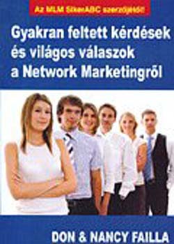 Nancy Failla; Don Failla - Gyakran feltett krdsek s vilgos vlaszok a Network Marketingrol