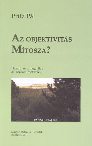 Pritz P�l - Az objektivit�s M�tosza?