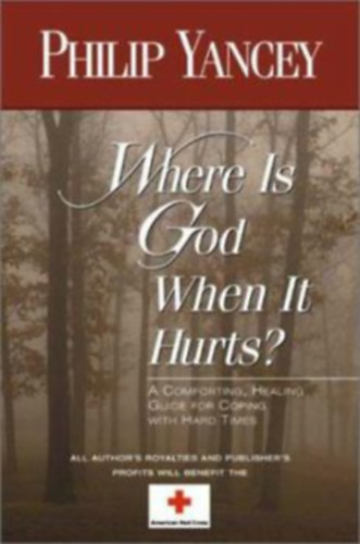 Philip Yancey - Where Is God When It Hurts?