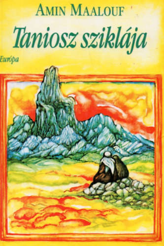 Amin Maalouf - Taniosz sziklja