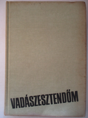 Gyimesi György - Vadászesztendőm