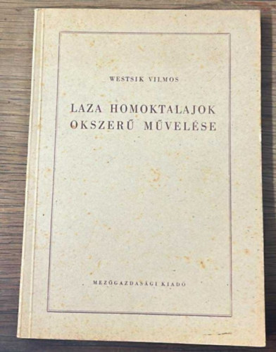 Westsik Vilmos - Laza homoktalajok okszer� m�vel�se