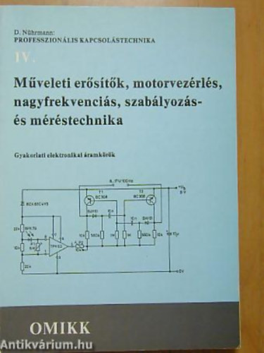 Dieter N�hrmann - Professzion�lis kapcsol�stechnika IV. M�VELETI ER�S�T�K, MOTORVEZ�RL�S, NAGYFREKVENCI�S, SZAB�LYOZ�S- �S M�R�STECHNIKA