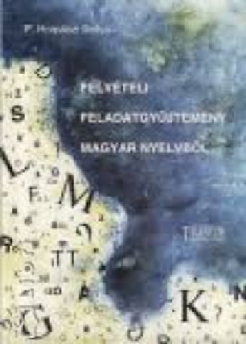 P. Horpczi Ibolya - Felvteli feladatgyjtemny magyar nyelvbl