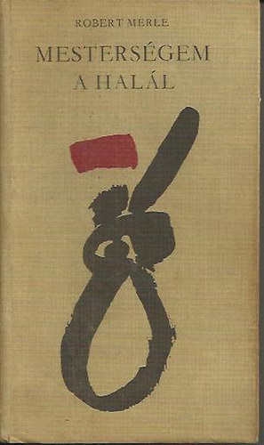 Robert Merle - Mesters�gem a hal�l