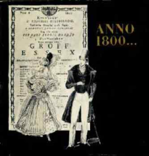 Sz�nt� Tibor  (szerk.) - Anno 1800...- Elfelejtett hazai nyomtatv�nyok