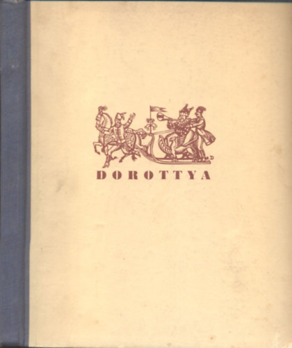 Csokonai Vitz Mihly - Dorottya (vagy is a dmk diadalma a farsangon)- Hungria knyvek 10.