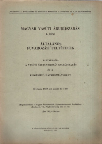 Magyar vas�ti �rud�jszab�s I. r�sz �ltal�nos fuvaroz�si felt�telek, �rv�nyes 1959. �vi janu�r h� 1--t�l (vas�t)